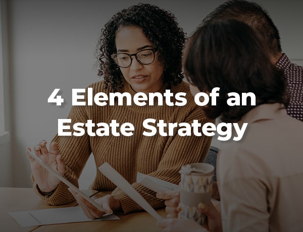 Elements of Estate Strategy